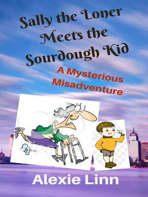 cover image of Sally the Loner Meets the Sourdough Kid